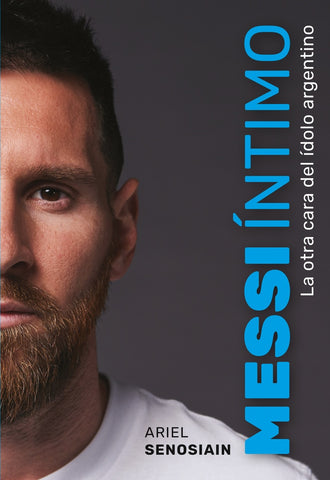 MESSI INTIMO.. | Ariel Senosiaín