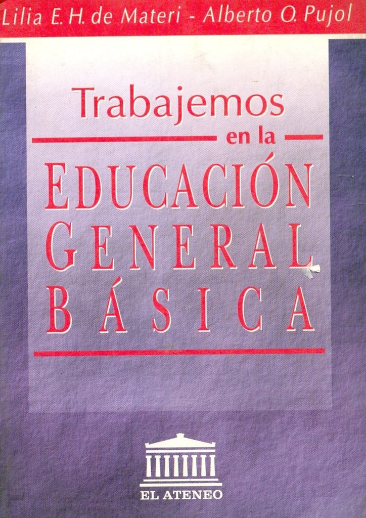 TRABAJEMOS EN LA EDUCACION GENERAL BASICA.. | Lilia Emma Haurie de Materi