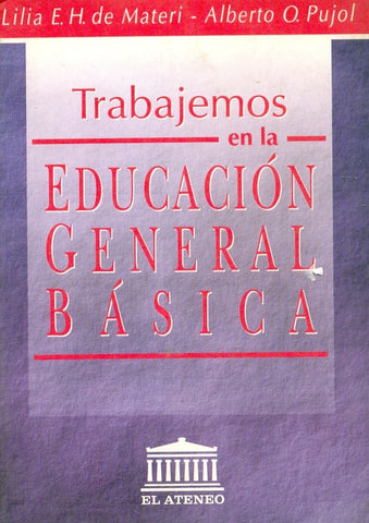 TRABAJEMOS EN LA EDUCACION GENERAL BASICA.. | Lilia Emma Haurie de Materi