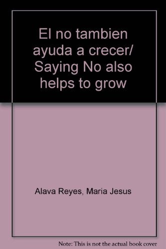 EL NO TAMBIÉN AYUDA A CRECER.. | María J. Alava Reyes