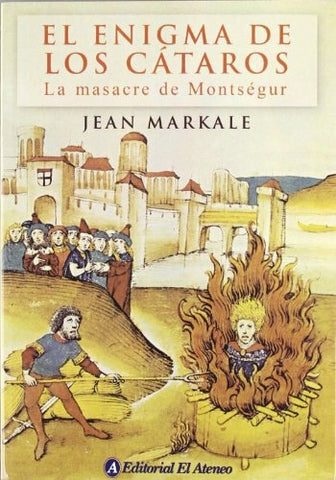 EL ENIGMA DE LOS CATAROS. LA MASACRE DE MONTSEGUR. | Jean Markale