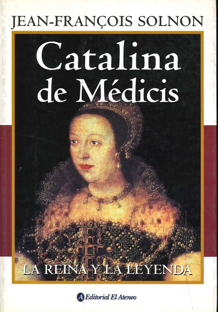 Catalina de Médicis | Jean-Francois Solnon