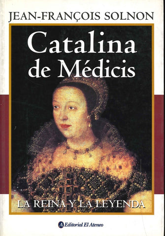 Catalina de Médicis | Jean-Francois Solnon