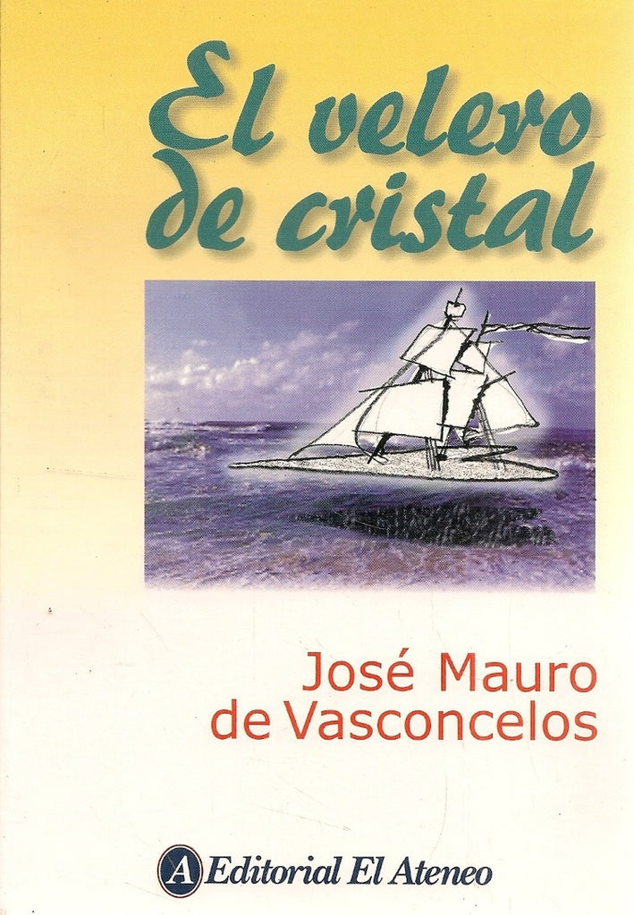 EL VELERO DE CRISTAL  | José Mauro de Vasconcelos