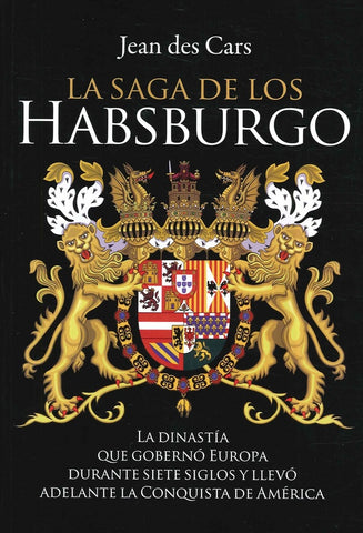 LA SAGA DE LOS HABSBURGO.. | JEAN DES CARS
