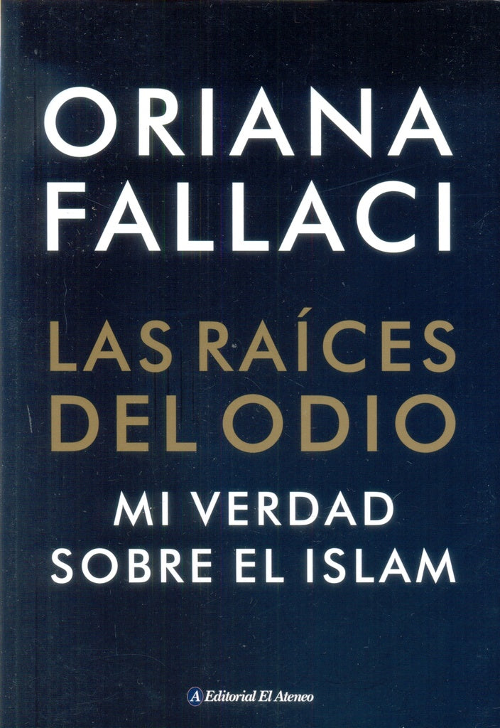 LAS RAICES DEL ODIO | Oriana Fallaci