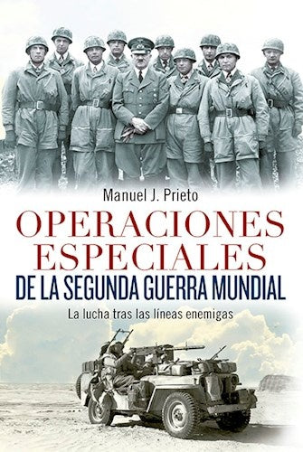 Operaciones especiales de la segunda guerra mundial | Manuel J. Prieto