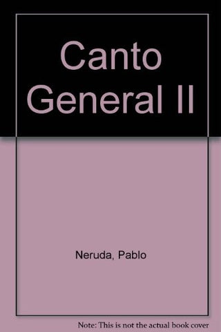 CANTO GENERAL - TOMO II | PABLO NERUDA