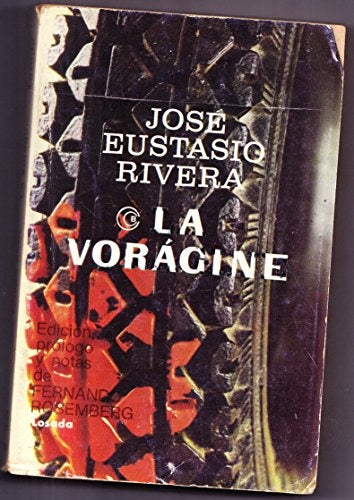 LA VORAGINE.. | José Eustasio Rivera