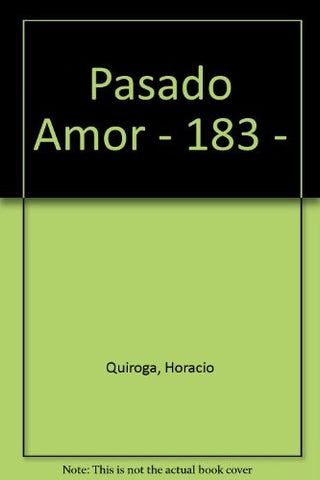 PASADO AMOR | Horacio Quiroga