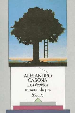 ARBOLES MUEREN DE PIE, LOS | ALEJANDRO CASONA