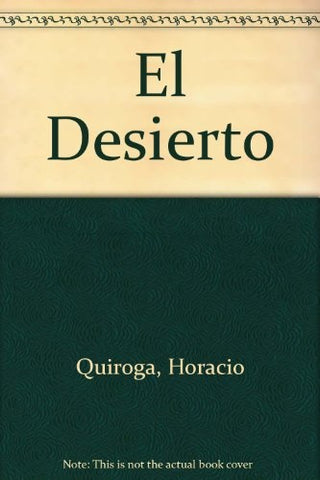 DESIERTO, EL | Horacio Quiroga