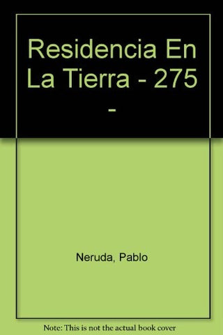 RESIDENCIA EN LA TIERRA * | PABLO NERUDA