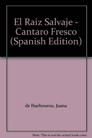 RAIZ SALVAJE / CÁNTARO FRESCO, EL | JUANA DE IBARBOUROU