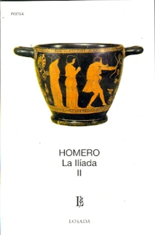 ILIADA, LA - VOL. II | HOMERO