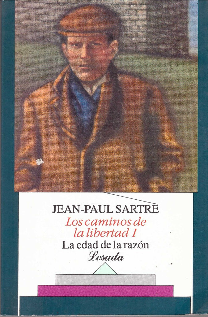 EDAD DE LA RAZÓN, LA. (LOS CAMINOS DE LA LIBERTAD I) | JEAN-PAUL SARTRE