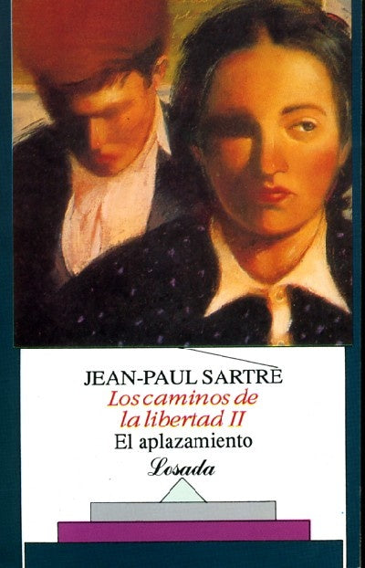 APLAZAMIENTO, EL. (LOS CAMINOS DE LA LIBERTAD II) | JEAN-PAUL SARTRE