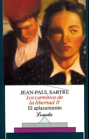 APLAZAMIENTO, EL. (LOS CAMINOS DE LA LIBERTAD II) | JEAN-PAUL SARTRE
