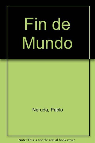FIN DE MUNDO | PABLO NERUDA