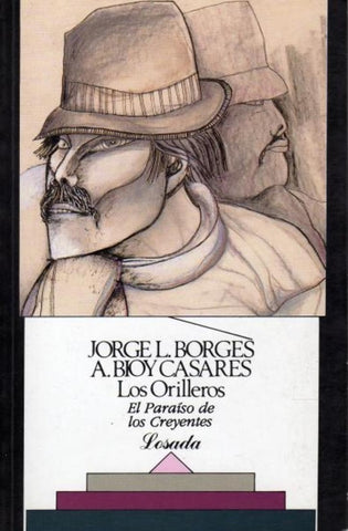 ORILLEROS, LOS / EL PARAÍSO DE LOS CREYENTES | J. L. / BIOY CASARES  A. BORGES