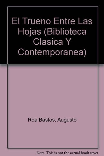 TRUENO ENTRE LAS HOJAS, EL | AUGUSTO ROA BASTOS