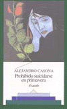 PROHIBIDO SUICIDARSE EN PRIMAVERA | ALEJANDRO CASONA