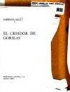 EL CRIADOR DE GORILAS.. | Roberto Arlt