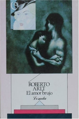 El amor brujo | Roberto Arlt