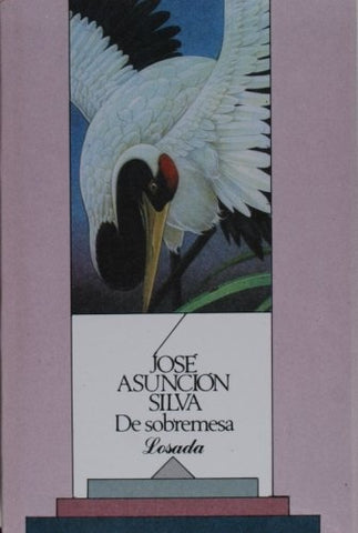 DE SOBREMESA | JOSE ASUNCION SILVA