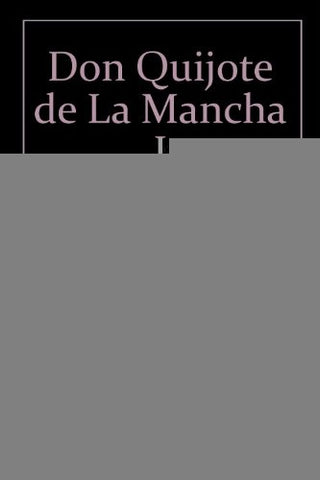 DON QUIJOTE DE LA MANCHA - VOL. I (CON DETALLES).. | MIGUEL DE CERVANTES