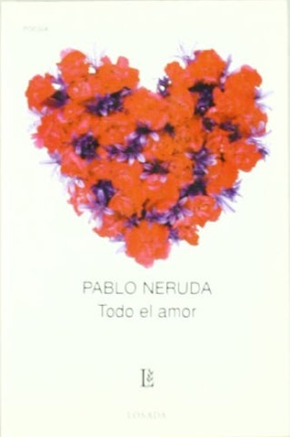 TODO EL AMOR | PABLO NERUDA