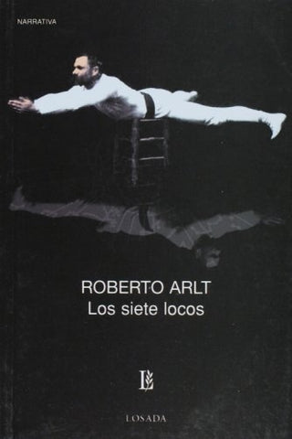 SIETE LOCOS, LOS | ROBERTO ARLT