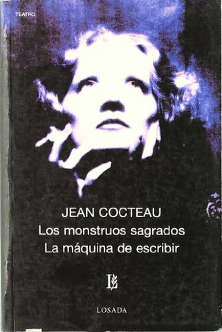 Monstruos sagrados, Los. La máquina de escribir | Cocteau-Bernárdez