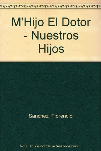 M' HIJO EL DOTOR | Florencio Sánchez