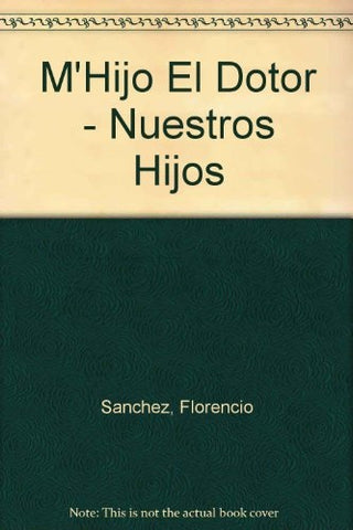 M' HIJO EL DOTOR | FLORENCIO SANCHEZ