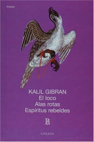 LOCO, EL / ALAS ROTAS / ESPIRITUS REBELDES | KALIL GIBRAN