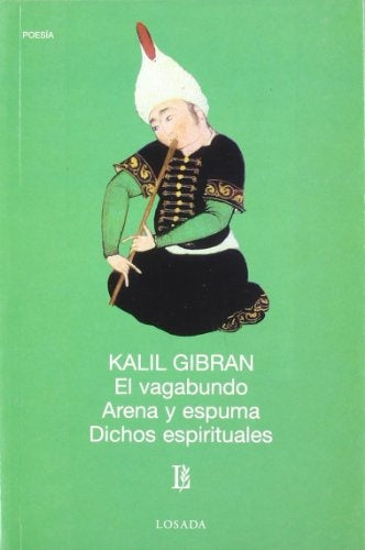 EL VAGABUNDO - ARENA Y ESPUMA - DICHOS ESPIRITUALES.. | KALIL GIBRAN