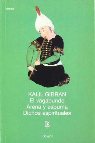 EL VAGABUNDO - ARENA Y ESPUMA - DICHOS ESPIRITUALES.. | KALIL GIBRAN