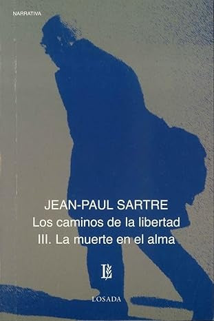 MUERTE EN EL ALMA, LA (LOS CAMINOS DE LA LIBERTAD III) | JEAN-PAUL SARTRE