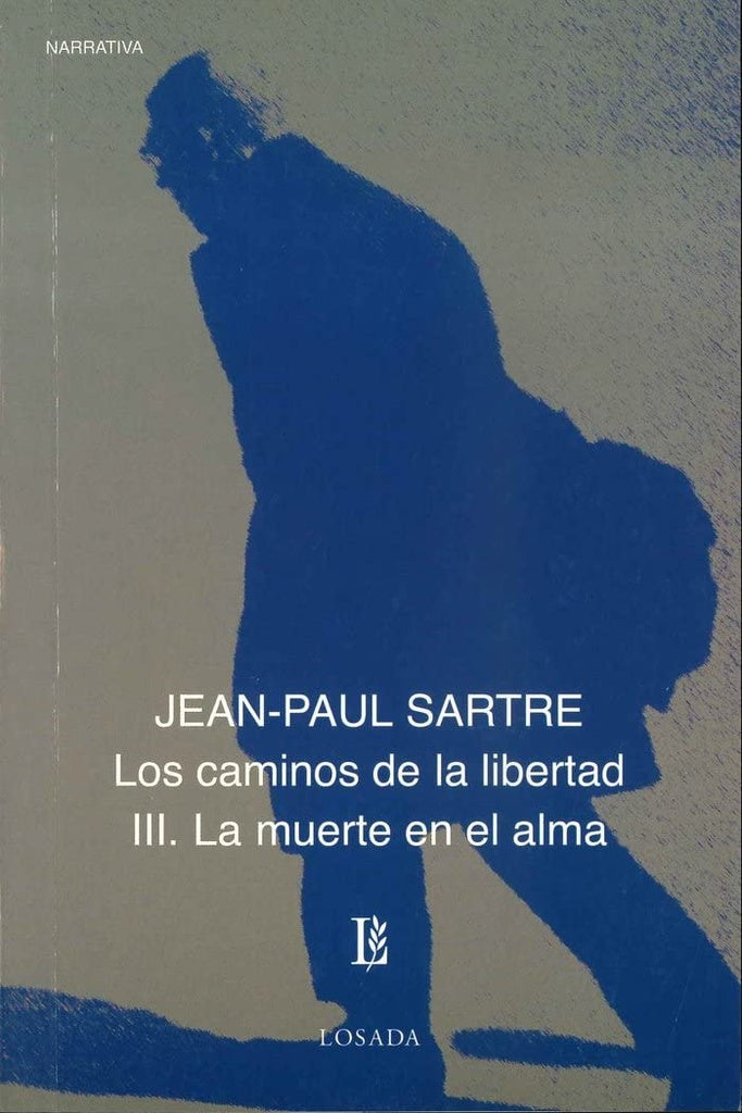 MUERTE EN EL ALMA, LA (LOS CAMINOS DE LA LIBERTAD III) | JEAN-PAUL SARTRE