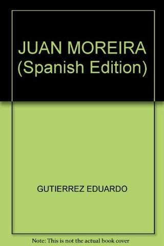 JUAN MOREIRA | Eduardo Gutiérrez