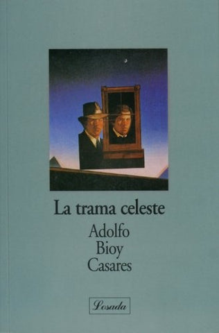 Trama celeste, La | ADOLFO BIOY CASARES