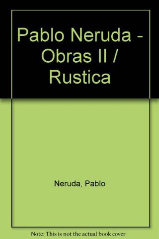 OBRAS (NERUDA) - TOMO II | PABLO NERUDA