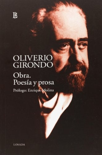 OBRA, POESÍA Y PROSA.. | Oliverio Girondo