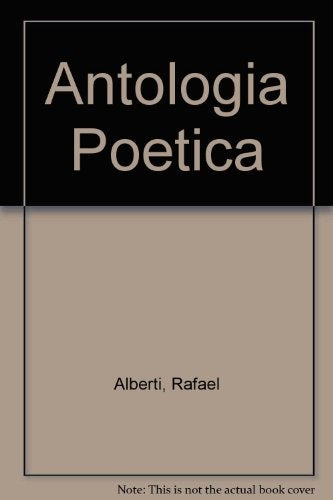 ANTOLOGIA POETICA.. | Rafael Alberti