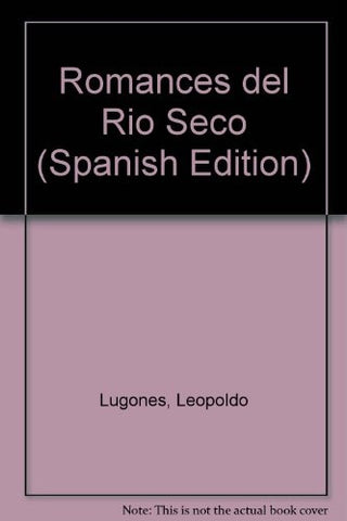 Romances del Río Seco | Leopoldo Lugones