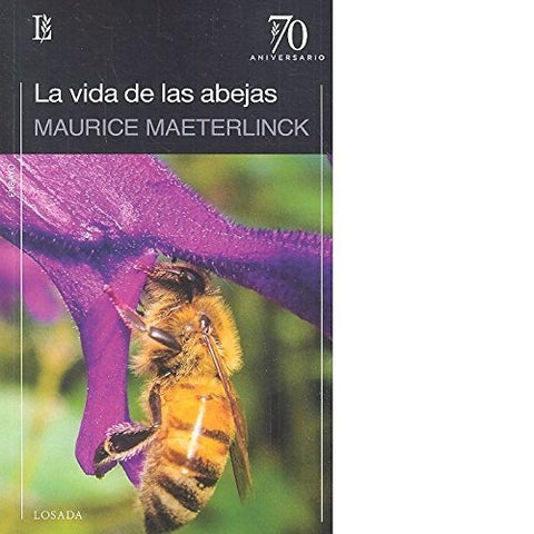 LA VIDA DE LAS ABEJAS.. | Maurice Maeterlinck