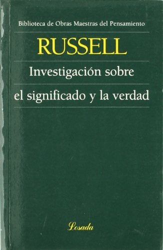 INVESTIGACION SOBRE EL SIGNIFICADO Y LA VERDAD.. | BERTRAND RUSSELL