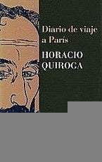 DIARIO DE VIAJE A PARIS | Horacio Quiroga