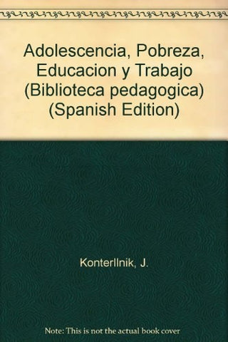 ADOLESCENCIA, POBREZA, EDUCACION | IRENE KONTERLLNIK / CLAUDIA JACINTO (COMP)